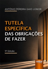 Capa do livro: Tutela Específica das Obrigações de Fazer, Antônio Pereira Gaio Júnior