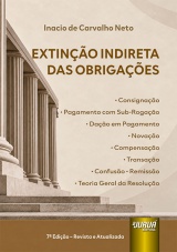 Capa do livro: Extinção Indireta das Obrigações, Inacio de Carvalho Neto