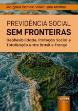 Capa do livro: Previdência Social sem Fronteiras, Morgana Daniela Vieira Leite Martins