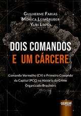 Capa do livro: Dois Comandos e um C�rcere, Guilherme Farias, M�nica Leimgruber, Yuri Lopes